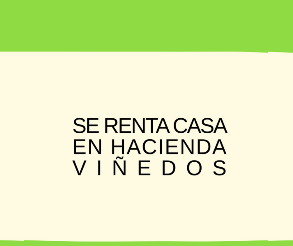 CASA EN HACIENDA VIÑEDOS (RENTA)