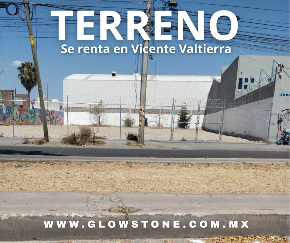 TERRENO EN RENTA VICENTE VALTIERRA