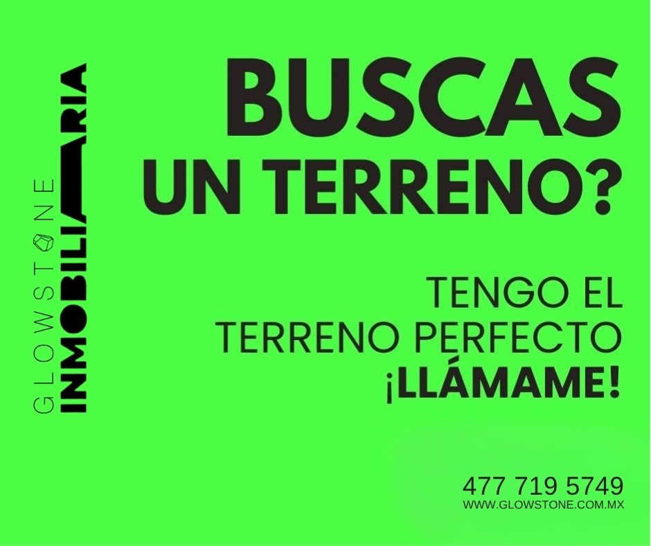 Terreno en Venta en León Guanajuato | Encuentra el Terreno Perfecto con Glowstone