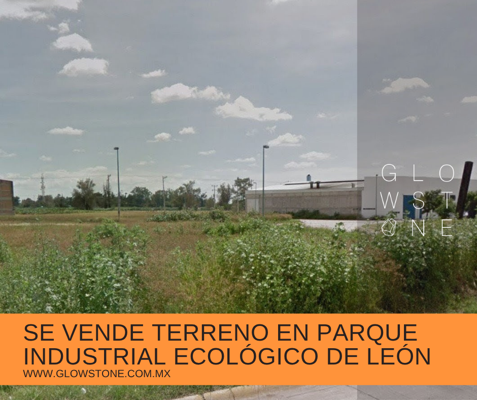 TERRENO INDUSTRIAL PARQUE ECOLÓGICO DE LEÓN VENTA