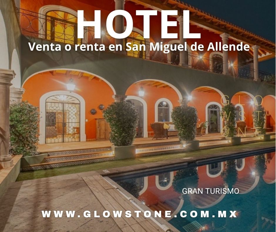 Hotel Boutique en Venta San Miguel de Allende | Oportunidad de Inversión | Glowstone
