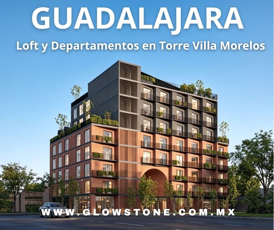 Departamentos y Lofts en Venta en Guadalajara Jalisco | Inversión Inmobiliaria en Villa Morelos